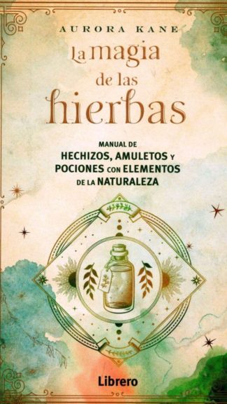 La magia de las hierbas- Aurora Kane