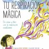 Tu respiración mágica- En calma y feliz con la respiración mindfulness