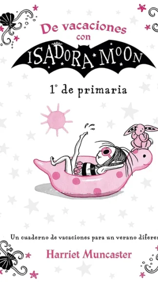 De vacaciones con Isadora Moon- 1º de Primaria- Harriet Muncaster
