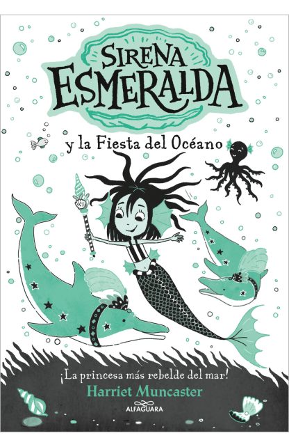 La sirena Esmeralda y la fiesta del océano-Harriet Muncaster