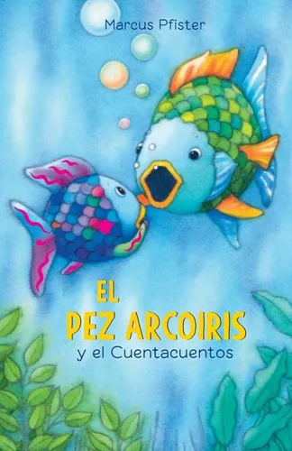 El pez arcoíris y el cuentacuentos (tapa dura)