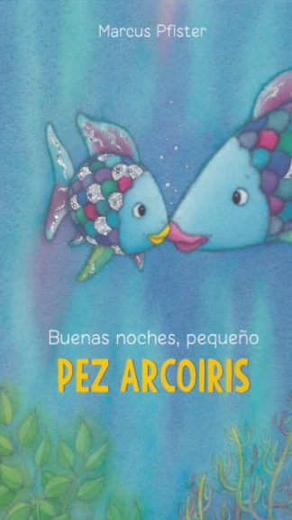 El pez arcoíris buenas noches, pequeño (tapa dura)