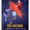 El pez arcoíris descubre el océano profundo (tapa dura)
