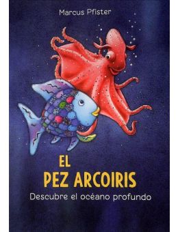 El pez arcoíris descubre el océano profundo (tapa dura)