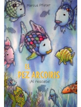 El pez arcoíris ¡ al rescate ! (tapa dura)