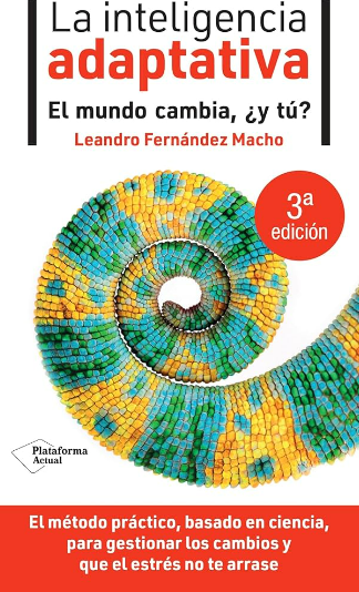 La inteligencia adaptativa- El mundo cambia, ¿y tú?