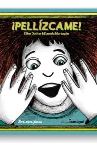 ¡Pellízcame!