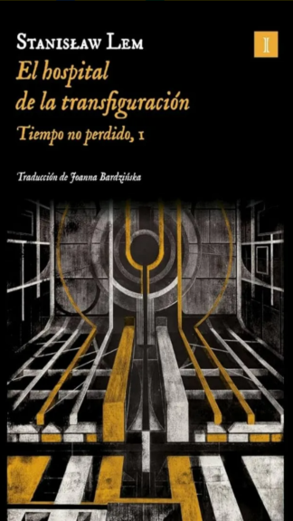 El hospital de la transfiguración, tiempo no perdido, I