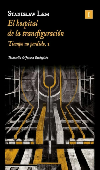 El hospital de la transfiguración, tiempo no perdido, I