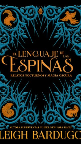 El lenguaje de las espinas- Relatos nocturnos y magia oscura del Grishaverse