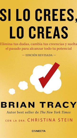 Si lo crees, lo creas - Brian Tracy