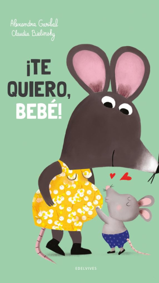 ¡Te quiero, bebé!