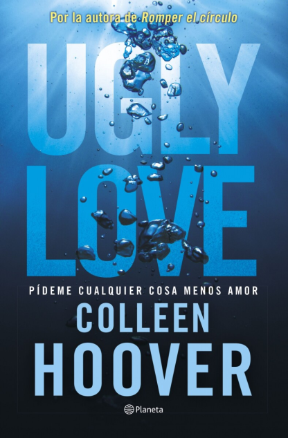 Ugly Love, pídeme cualquier cosa menos amor - Colleen Hoover