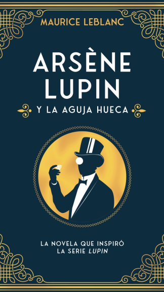 ARSÈNE LUPIN, Y LA AGUJA HUECA