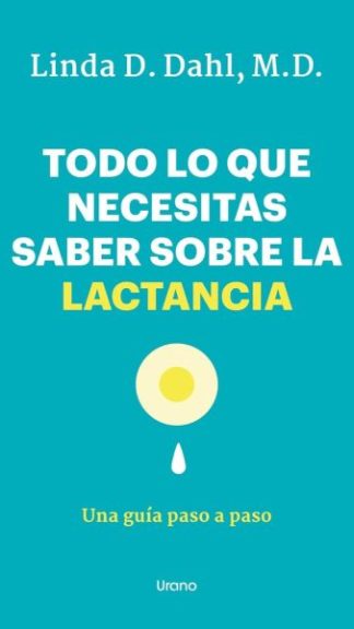 Todo lo que necesitas saber sobre la lactancia