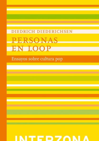Personas en loop- Ensayos sobre cultura pop-Diedrich Diederichsen
