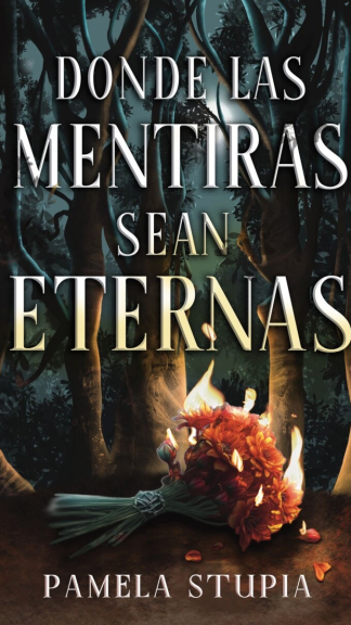Donde las mentiras sean eternas