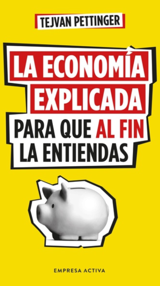 La economía explicada para que al fin la entiendas
