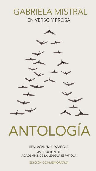 Gabriela Mistral en verso y prosa- Antología
