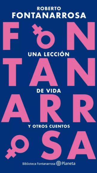 Una lección de vida y otros cuentos - Roberto Fontanarrosa