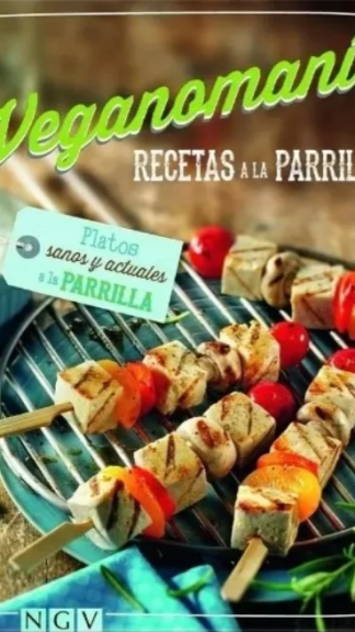 Veganomanía recetas a la parrilla