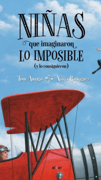 Niñas que imaginaron lo imposible (y lo consiguieron)