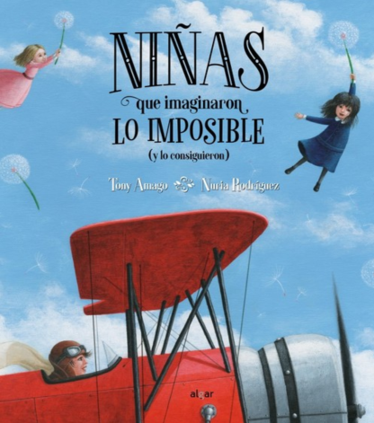 Niñas que imaginaron lo imposible (y lo consiguieron)